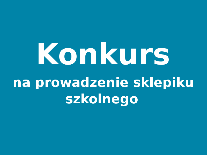 Konkurs na prowadzenie sklepiku szkolnego